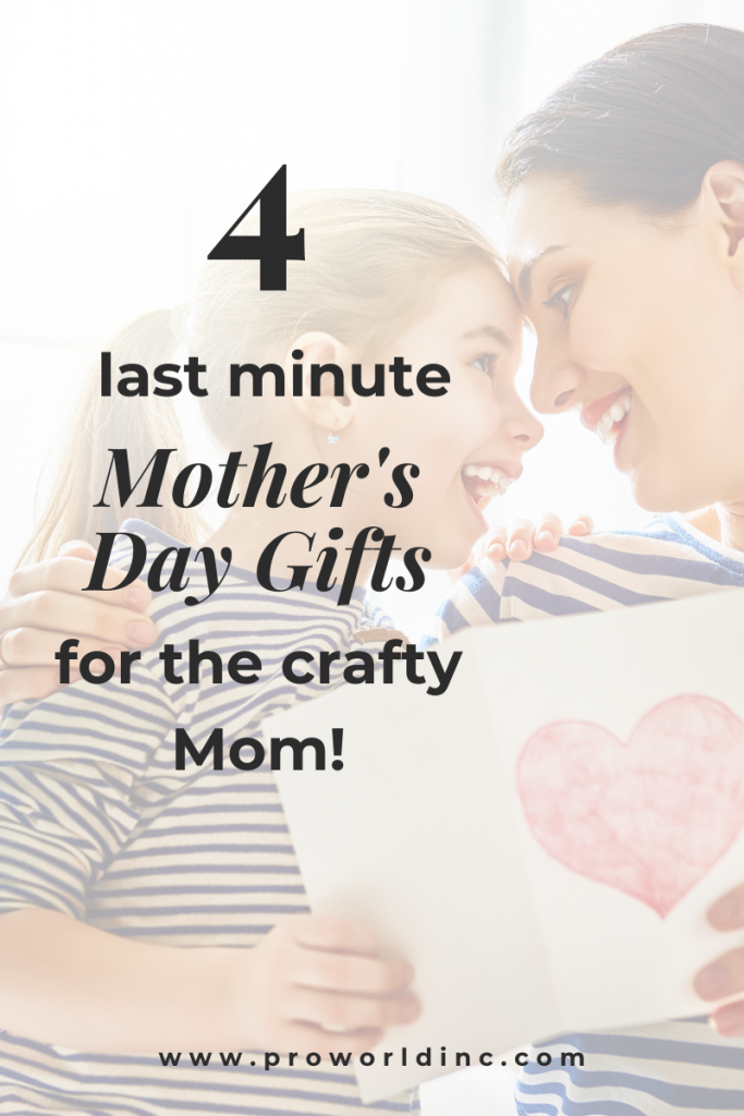 Last Minute Mother's Day Gift Ideas For Her - Pro World Inc.Pro World Inc.