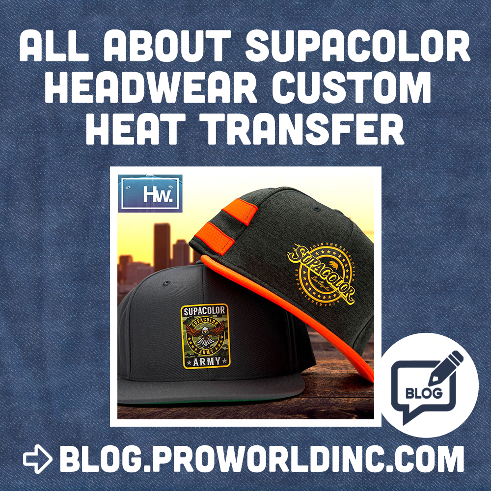 All About Supacolor Headwear Custom Heat Transfer